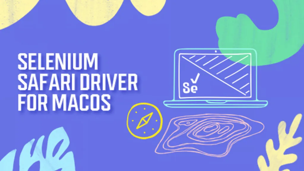 How to Automate Tests with Selenium Safari Driver?