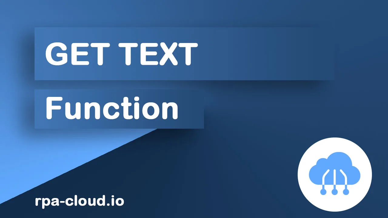 Get text function rpa cloud s blog