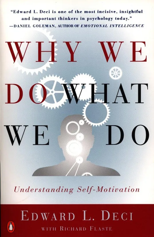 Why We Do What We Do by Edward L. Deci